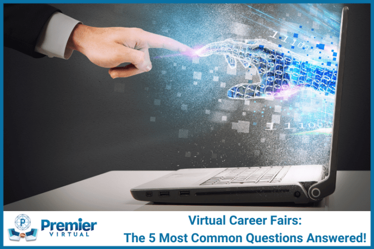 Premier Virtual -The 5 Most Common Virtual Career Fair Questions Answered!