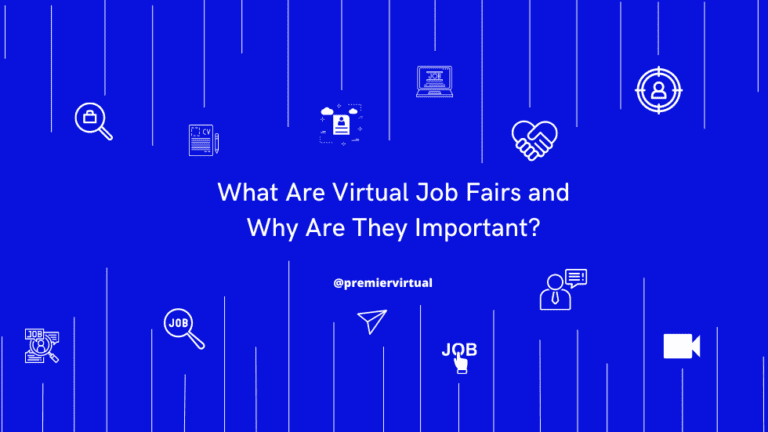 Premier Virtual - What are Virtual Job Fairs and Why are they Important?