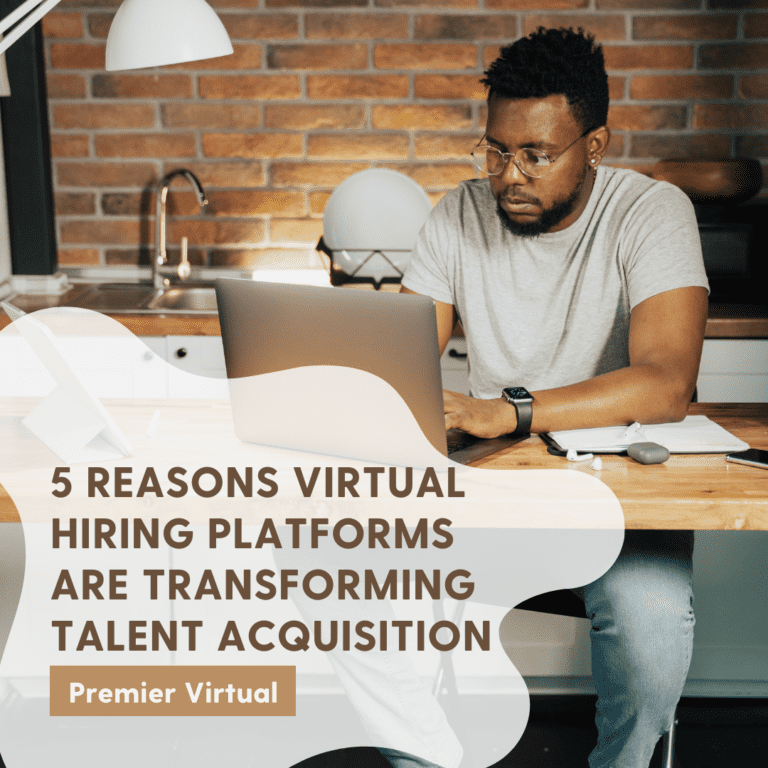 Premier Virtual - 5 Reasons Virtual Hiring Platforms are Transforming Talent Acquisition