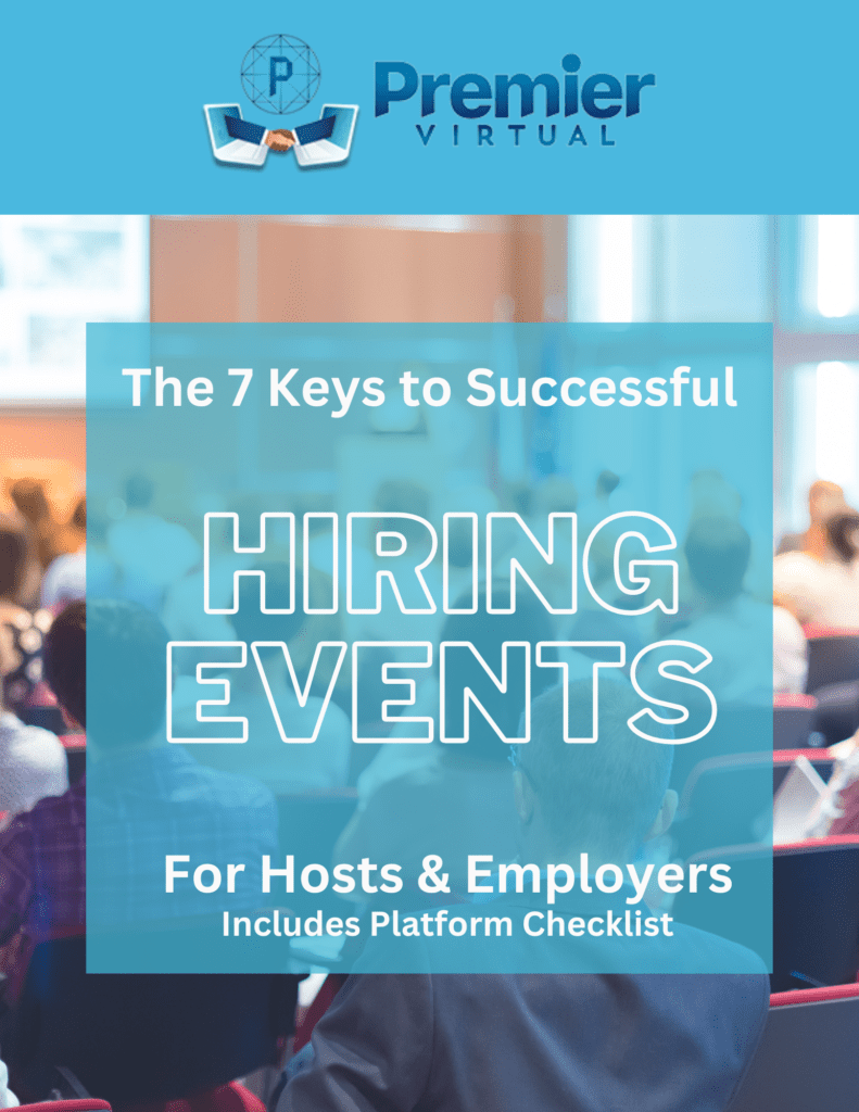 Premier Virtual - The 7 Keys to Successful Hiring Events for Hosts and Employers, Includes Platform Checklist